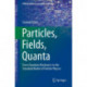 Particles, Fields, Quanta: From Quantum Mechanics to the Standard Model of Particle Physics