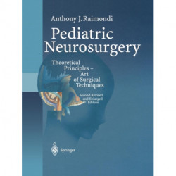 Pediatric Neurosurgery: Theoretical Principles — Art of Surgical Techniques