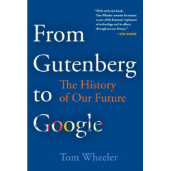 From Gutenberg to Google: The History of Our Future