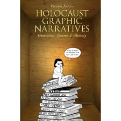 Holocaust Graphic Narratives: Generation, Trauma, and Memory