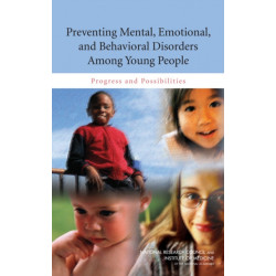 Preventing Mental, Emotional, and Behavioral Disorders Among Young People: Progress and Possibilities