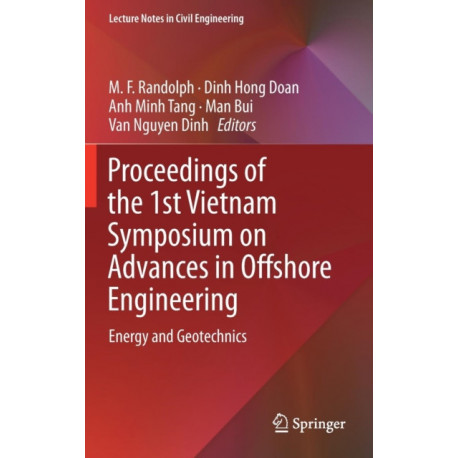 Proceedings of the 1st Vietnam Symposium on Advances in Offshore Engineering: Energy and Geotechnics