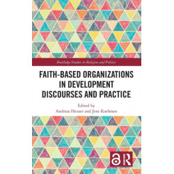 Faith-Based Organizations in Development Discourses and Practice