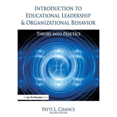 Introduction to Educational Leadership & Organizational Behavior: Theory into Practice