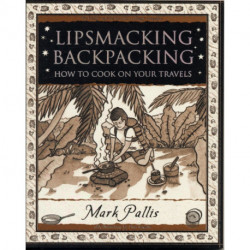 Lipsmacking Backpacking: Cooking Off the Beaten Track