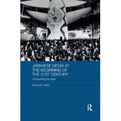 Japanese Media at the Beginning of the 21st Century: Consuming the Past