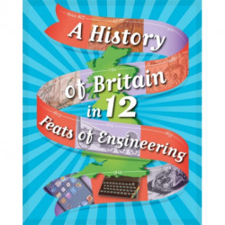 A History of Britain in 12... Feats of Engineering