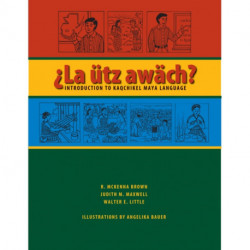 La utz Awach?: Introduction to Kaqchikel Maya Language