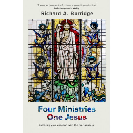 Four Ministries, One Jesus: Exploring Your Vocation With The Four Gospels