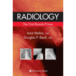 Radiology: The Oral Boards Primer