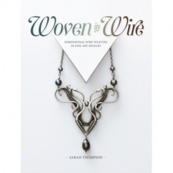 Woven in Wire: Dimensional Wire Weaving in Fine Art Jewelry
