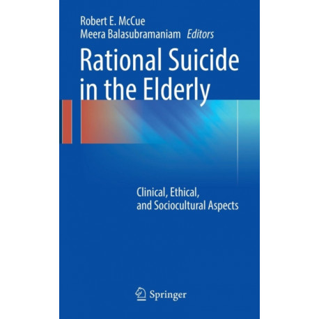 Rational Suicide in the Elderly: Clinical, Ethical, and Sociocultural Aspects