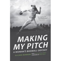 Making My Pitch: A Woman's Baseball Odyssey