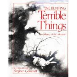 Terrible Things: An Allegory of the Holocaust