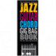 The Jazz Guitar Chord Gig Bag Book