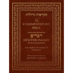The Commentators' Bible: Deuteronomy: The Rubin JPS Miqra'ot Gedolot