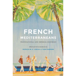 French Mediterraneans: Transnational and Imperial Histories