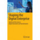 Shaping the Digital Enterprise: Trends and Use Cases in Digital Innovation and Transformation