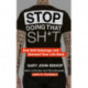 Stop Doing That Sh*t