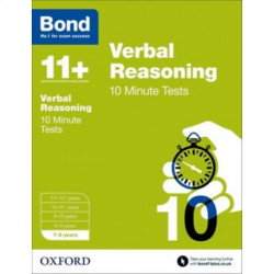 Bond 11+: Verbal Reasoning: 10 Minute Tests: 7-8 years (for GL Assessment & other 11 plus exams): 7-8 years