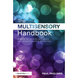 The Multisensory Handbook: A guide for children and adults with sensory learning disabilities