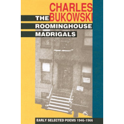 The Roominghouse Madrigals: Early Selected Poems 1946-1966
