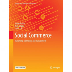 Social Commerce: Marketing, Technology and Management