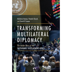 Transforming Multilateral Diplomacy: The Inside Story of the Sustainable Development Goals