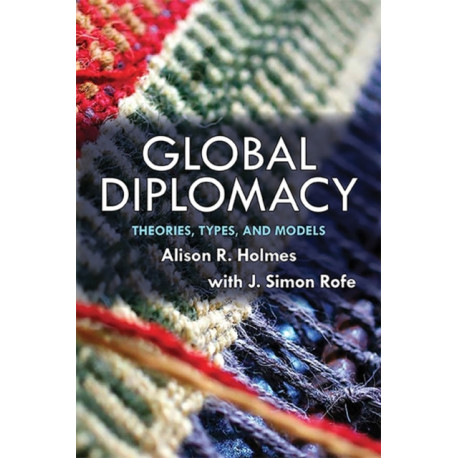 Global Diplomacy: Theories, Types, and Models