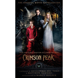 Crimson Peak: The Official Movie Novelization: The Official Movie Novelization