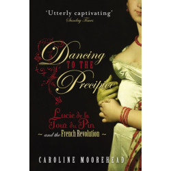Dancing to the Precipice: Lucie de la Tour du Pin and the French Revolution