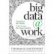 Big Data at Work: Dispelling the Myths, Uncovering the Opportunities