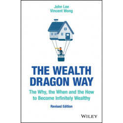 The Wealth Dragon Way: The Why, the When and the How to Become Infinitely Wealthy