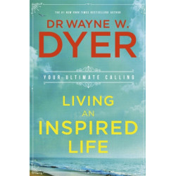 Living an Inspired Life: Your Ultimate Calling