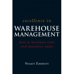 Excellence in Warehouse Management: How to Minimise Costs and Maximise Value