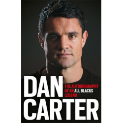 Dan Carter: The Autobiography of an All Blacks Legend