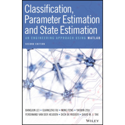 Classification, Parameter Estimation and State Estimation: An Engineering Approach Using MATLAB