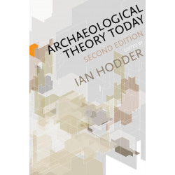 Archaeological Theory Today