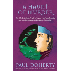 A Haunt of Murder (Canterbury Tales Mysteries, Book 6): A ghostly tale of love and death in medieval England