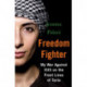 Freedom Fighter: My War Against ISIS on the Frontlines of Syria
