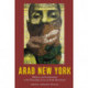 Arab New York: Politics and Community in the Everyday Lives of Arab Americans