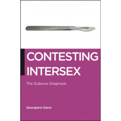 Contesting Intersex: The Dubious Diagnosis