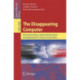 The Disappearing Computer: Interaction Design, System Infrastructures and Applications for Smart Environments