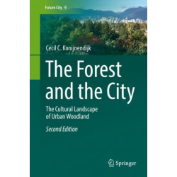 The Forest and the City: The Cultural Landscape of Urban Woodland