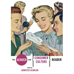 The Gender and Consumer Culture Reader