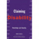 Claiming Disability: Knowledge and Identity