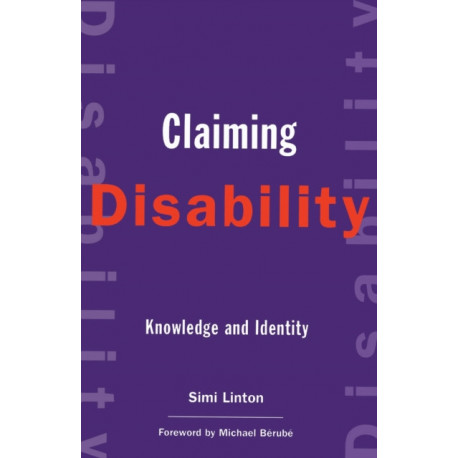 Claiming Disability: Knowledge and Identity