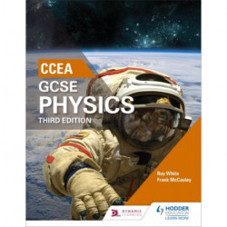 CCEA GCSE Physics Third Edition