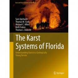 The Karst Systems of Florida: Understanding Karst in a Geologically Young Terrain