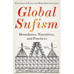 Global Sufism: Boundaries, Structures and Politics